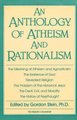 An Anthology of Atheism and Rationalism (Paperback): Gordon Stein