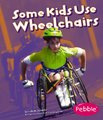 Some Kids Use Wheelchairs: Revised Edition (Paperback, Revised Edition): Lola M Schaefer
