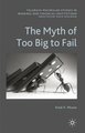 The Myth of Too Big To Fail (Hardcover): I Moosa