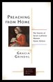 Preaching from Home - The Stories of Seven Lutheran Women Hymn Writers (Paperback): Gracia M. Grindal