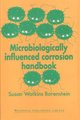 Microbiologically Influenced Corrosion Handbook (Hardcover): S. Borenstein