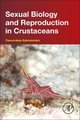 Sexual Biology and Reproduction in Crustaceans (Paperback): Thanumalaya Subramoniam