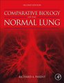 Comparative Biology of the Normal Lung (Hardcover, 2nd edition): Richard A. Parent