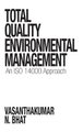 Total Quality Environmental Management - An ISO 14000 Approach (Hardcover): Vasanthaku N. Bhat