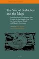 The Star of Bethlehem and the Magi - Interdisciplinary Perspectives from Experts on the Ancient Near East, the Greco-Roman...