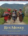 Rug Money - How a Group of Maya Women Changed Their Lives Through Art and Innovation (Paperback): Mary Anne Wise, Cheryl...