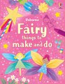 Fairy things to make and do - (3 - 6 years) (Paperback): Katie Wood