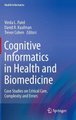 Cognitive Informatics in Health and Biomedicine - Case Studies on Critical Care, Complexity and Errors (Hardcover, 2014 ed.):...