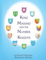 King Maximo and the Number Knights (Paperback): Malin Lager