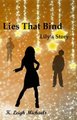 Lies That Bind - Lily's Story (Paperback): K Leigh Michaels