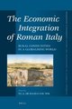 The Economic Integration of Roman Italy - Rural Communities in a Globalising World (Hardcover): Tymon de Haas, Gijs Tol