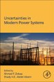 Uncertainties in Modern Power Systems (Paperback): Ahmed F. Zobaa, Shady H.E Abdel Aleem