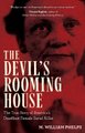 Devil's Rooming House - The True Story of America's Deadliest Female Serial Killer (Paperback): M. William Phelps