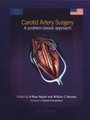 Carotid Artery Surgery - A Problem-based Approach (Hardcover): A.Ross Naylor, William C. Mackey