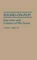 Sound-On-Film - Interviews with Creators of Film Sound (Hardcover, New): Vincent LoBrutto
