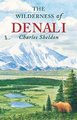 The Wilderness of Denali (Paperback): Charles Sheldon