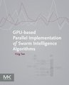 GPU-based Parallel Implementation of Swarm Intelligence Algorithms (Paperback): Ying Tan