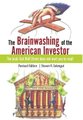 The Brainwashing of The American Investor (Hardcover): Steven R. Selengut