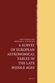 A Survey of European Astronomical Tables in the Late Middle Ages (Hardcover): Jos e Chab as, Bernard R Goldstein