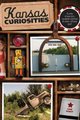 Kansas Curiosities - Quirky Characters, Roadside Oddities & Other Offbeat Stuff (Paperback, Third Edition): Pam Grout