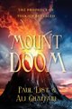 Mount Doom - The Prophecy of Tolkien Revealed (Paperback): Paul List, Ali Ghaffari