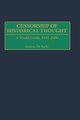 Censorship of Historical Thought - A World Guide, 1945-2000 (Hardcover, New): Antoon de Baets