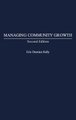 Managing Community Growth, 2nd Edition (Hardcover, 2nd Revised edition): Eric Kelly
