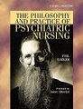 The Philosophy and Practice of Psychiatric Nursing - Selected Writings (Paperback): Phil Barker