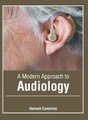 A Modern Approach to Audiology (Hardcover): Hannah Cummins
