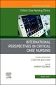 International Perspectives in Critical Care Nursing, An Issue of Critical Care Nursing Clinics of North America, Volume 33-1...