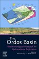 The Ordos Basin - Sedimentological Research for Hydrocarbons Exploration (Paperback): Renchao Yang, A.J. (Tom) Van Loon
