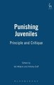 Punishing Juveniles - Principle and Critique (Hardcover): Ido Weijers, R.A. Duff
