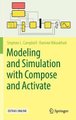 Modeling and Simulation with Compose and Activate (Hardcover, 1st ed. 2018): Stephen L. Campbell, Ramine Nikoukhah