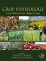 Crop Physiology Case Histories for Major Crops (Paperback): Victor Sadras, Daniel Calderini