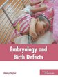 Embryology and Birth Defects (Hardcover): Jimmy Taylor