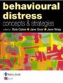Behavioural Distress - Concepts and Strategies (Paperback): Bob Gates, Jane Gear, Jane Wray