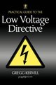 Practical Guide to Low Voltage Directive (Hardcover): Gregg Kervill