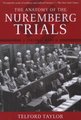 The Anatomy of the Nuremberg Trials - A Personal Memoir (Paperback): Telford Taylor