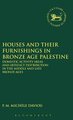 Houses and their Furnishings in Bronze Age Palestine - Domestic Activity Areas and Artifact Distribution in the Middle and Late...