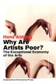 Why Are Artists Poor? - The Exceptional Economy of the Arts (Paperback): Hans Abbing