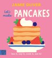 Jamie Oliver: Let's Make Pancakes (Board book): Jamie Oliver