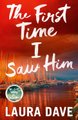 The First Time I Saw Him (Paperback): Laura Dave