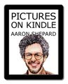 Pictures on Kindle - Self Publishing Your Kindle Book with Photos, Art, or Graphics, or Tips on Formatting Your Ebook's...