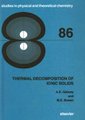 Thermal Decomposition of Ionic Solids, Volume 86 - Chemical Properties and Reactivities of Ionic Crystalline Phases (Hardcover,...