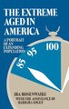 The Extreme Aged in America - A Portrait of an Expanding Population (Hardcover): Ira Rosenwaike