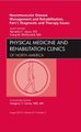 Neuromuscular Disease Management and Rehabilitation, Part I: Diagnostic and Therapy Issues, an Issue of Physical Medicine and...