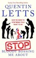 Stop Bloody Bossing Me About - How We Need To Stop Being Told What To Do (Hardcover): Quentin Letts