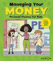Kumon Managing Your Money - Personal Finance for Kids (Paperback): Kumon Publishing North America
