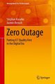 Zero Outage - Putting ICT Quality First in the Digital Era (Hardcover, 1st ed. 2017): Stephan Kasulke, Jasmin Bensch