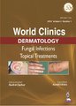 World Clinics in Dermatology: Fungal Infections - Topical Treatments (Hardcover): Rashmi Sarkar, Surabhi Sinha